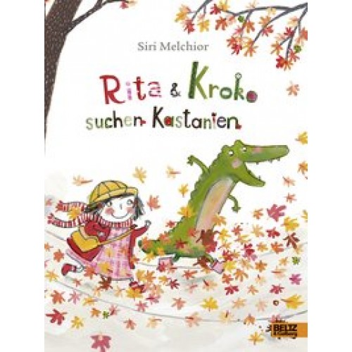 Rita und Kroko suchen Kastanien: Vierfarbiges Bilderbuch [Gebundene Ausgabe] [2015] Melchior, Siri, 