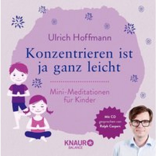 Konzentrieren ist ja ganz leicht: Mini-Meditationen für Kinder [Gebundene Ausgabe] [2017] Hoffmann, Ulrich