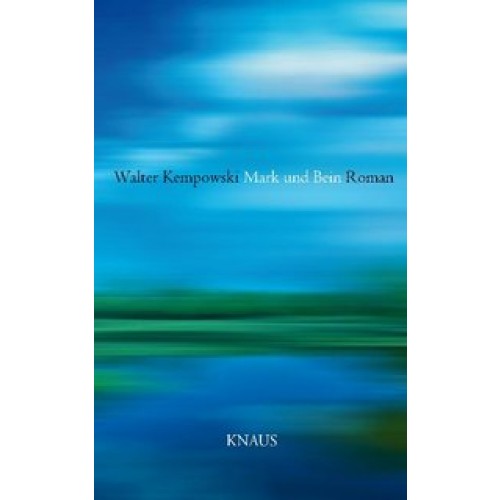 Mark und Bein: Roman [Gebundene Ausgabe] [1992] Kempowski, Walter