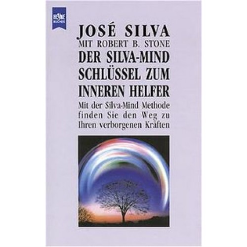 Der Silva-Mind-Schlüssel zum inneren Helfer