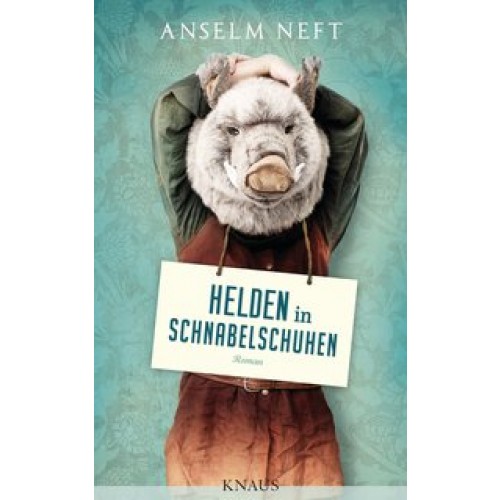Helden in Schnabelschuhen: Roman [Broschiert] [2014] Neft, Anselm