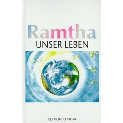 Ramtha - Unser Leben