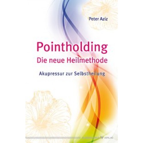 Pointholding - Die neue Heilmethode