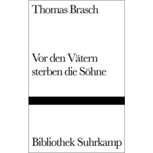 Bibliothek Suhrkamp. Band 1355: Thomas Brasch. Vor den Vätern sterben die Söhne [Gebundene Ausgabe] 