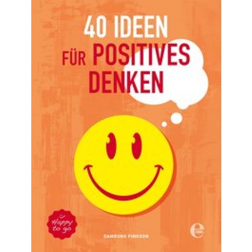 40 Ideen für positives Denken