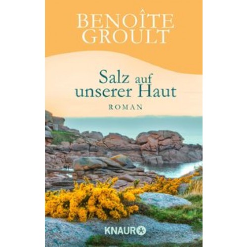 Salz auf unserer Haut: Roman [Gebundene Ausgabe] [2017] Groult, Benoîte