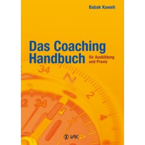 Das Coaching-Handbuch für Ausbildung und Praxis