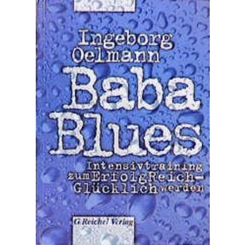Baba Blues - Intensivtraining zum Erfolgreich-Glücklich werden