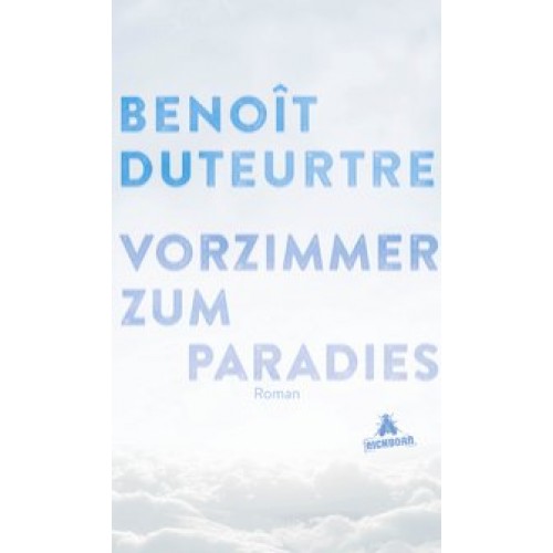Vorzimmer zum Paradies: Roman [Gebundene Ausgabe] [2015] Duteurtre, Benoît, Werner-Richter, Ulrike