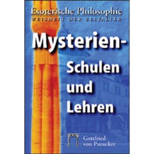 Esoterische Philosophie - Die Tradition / Mysterienschulen und Lehren