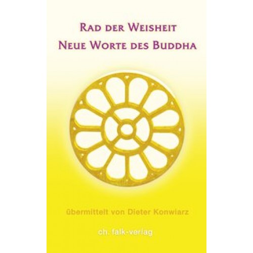 Rad der Weisheit – Neue Worte des Buddha