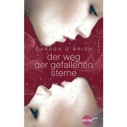 Der Weg der gefallenen Sterne: Roman (Heyne fliegt) [Gebundene Ausgabe] [2013] O'Brien, Caragh, Plas