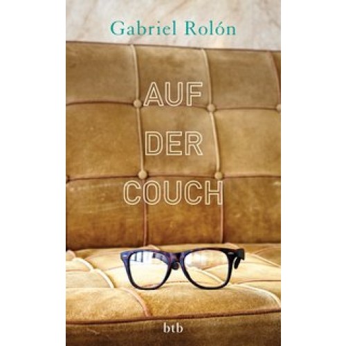 Auf der Couch: Wahre Geschichten aus der Psychotherapie [Gebundene Ausgabe] [2013] Rolón, Gabriel, K