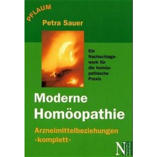 Moderne Homöopathie - Arzneimittelbeziehungen komplett