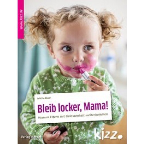 Bleib locker, Mama! [Taschenbuch] [2016] Römer, Felicitas