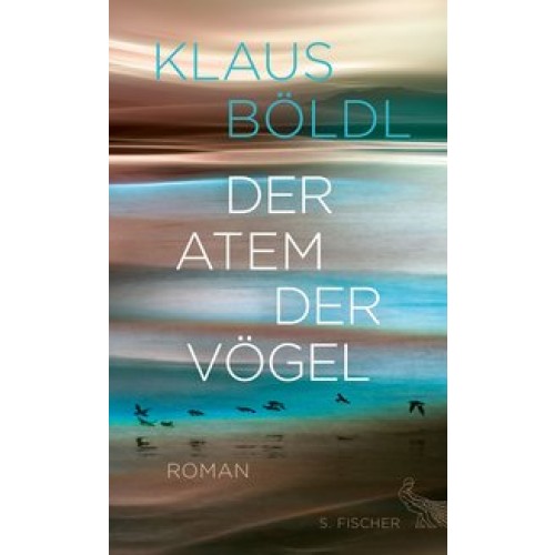 Der Atem der Vögel: Roman [Gebundene Ausgabe] [2017] Böldl, Klaus