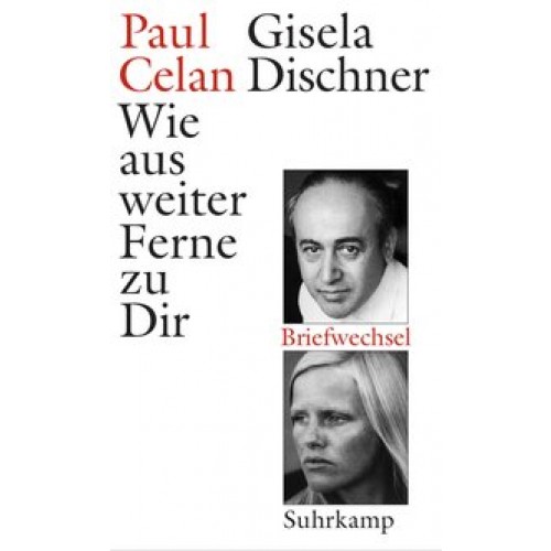 Wie aus weiter Ferne zu Dir: Briefwechsel [Gebundene Ausgabe] [2012] Wiedemann, Barbara, Celan, Paul