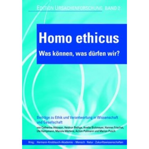 Homo ethicus - Was können, was dürfen wir?