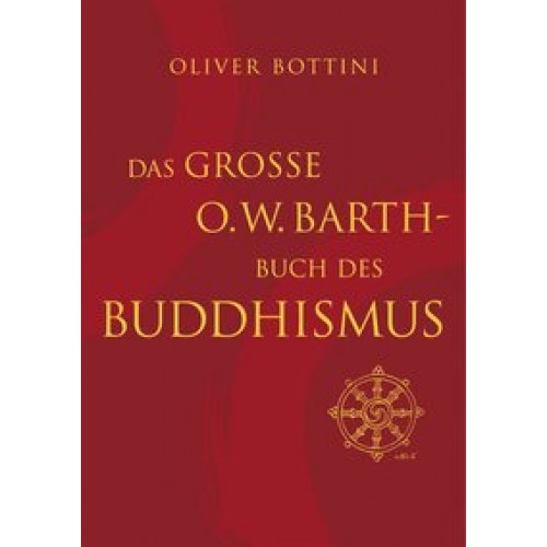 Das große O.W. Barth-Buch des Buddhismus
