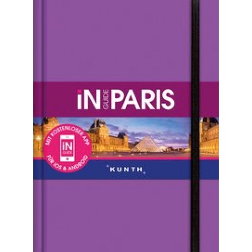 INGUIDE Paris: NEU mit kostenloser App für iOS und Android (KUNTH Inguide - Exklusive Edition) [Flex