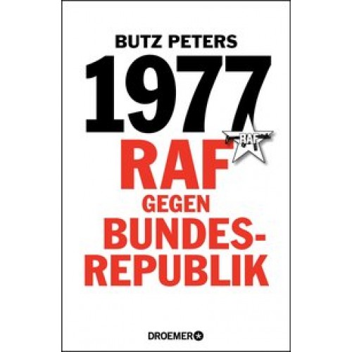1977: RAF gegen Bundesrepublik [Gebundene Ausgabe] [2017] Peters, Butz