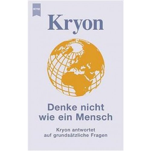 Kryon - Denke nicht wie ein Mensch