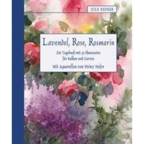 Lavendel, Rose, Rosmarin