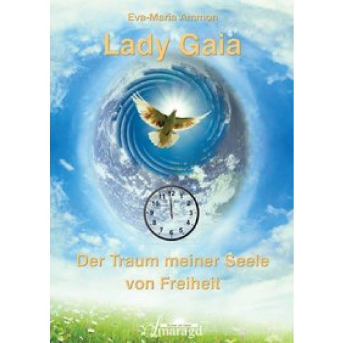 Lady Gaia - Der Traum meiner Seele von Freiheit
