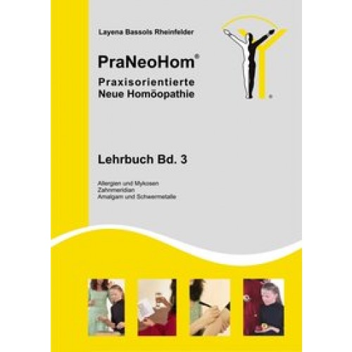 PraNeoHom® Lehrbuch Band 3 - Praxisorientierte Neue Homöopathie