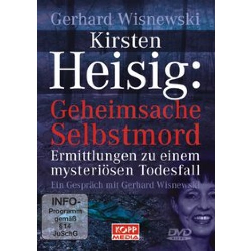 Kirsten Heisig: Geheimsache Selbstmord - Ermittlungen zu ein