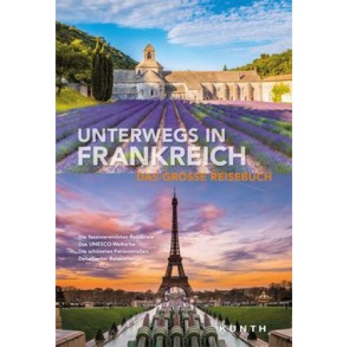 Unterwegs in Frankreich: Das große Reisebuch [Gebundene Ausgabe] [2018] Wolfgang Kunth