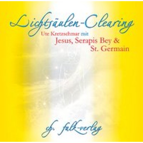 Lichtsäulen-Clearing mit Jesus, Serapis Bey und St. Germain
