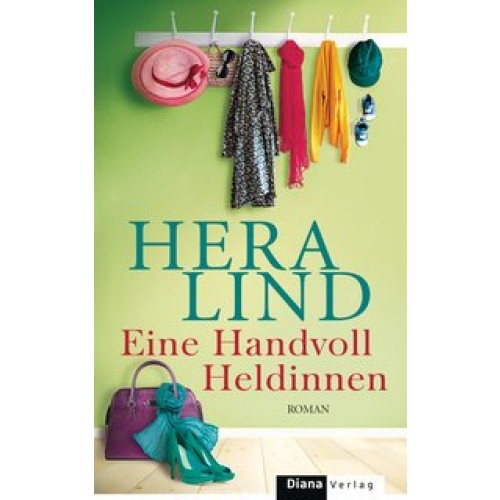 Eine Handvoll Heldinnen: Roman [Gebundene Ausgabe] [2015] Lind, Hera