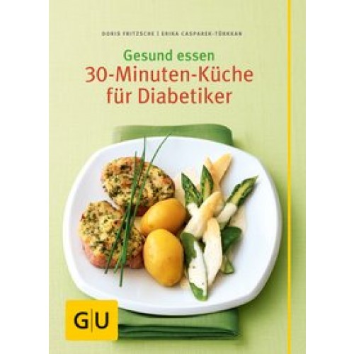Gesund essen - Die 30-Minuten-Küche für Diabetiker