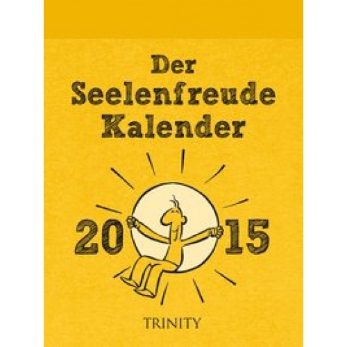 Der Seelenfreude Kalender 2015 - Abreißkalender