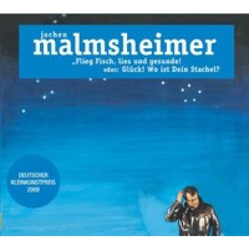 Flieg Fisch, lies und gesunde oder Glück, wo ist dein Stachel  2 CDs [Audio CD] Jochen Malmsheimer