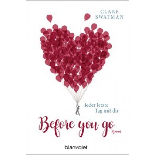 Before you go - Jeder letzte Tag mit dir
