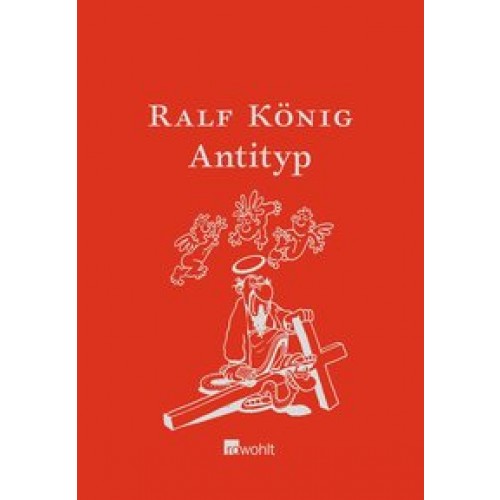 Antityp (Die Bibel-Trilogie, Band 3) [Gebundene Ausgabe] [2010] König, Ralf