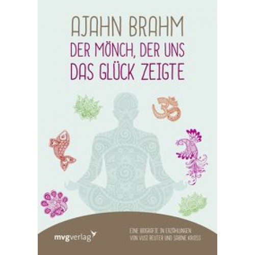 Ajahn Brahm – Der Mönch, der uns das Glück zeigte