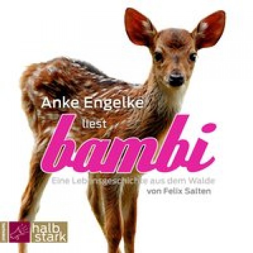 Bambi: Eine Lebensgeschichte aus dem Walde [Audio CD] [2013] Salten, Felix, Engelke, Anke