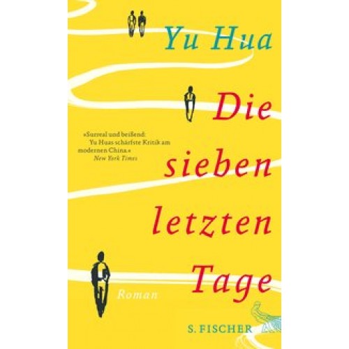 Die sieben letzten Tage: Roman [Gebundene Ausgabe] [2017] Hua, Yu, Kautz, Ulrich