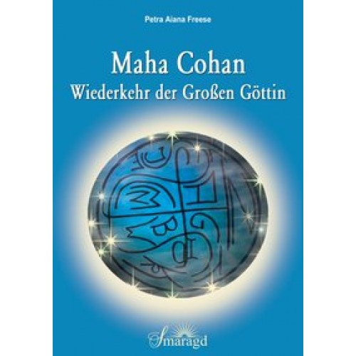 Maha Cohan - Wiederkehr der Großen Göttin