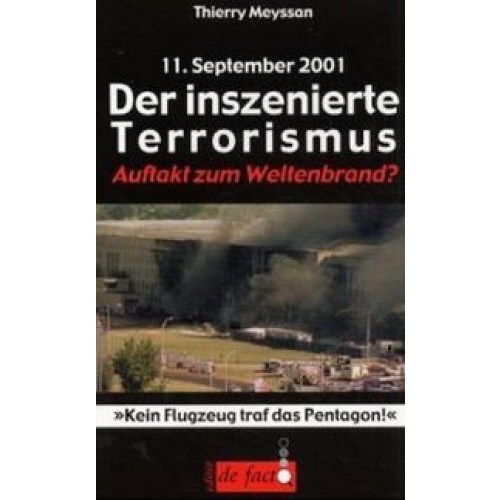 11. September 2001: Der inszenierte Terrorismus. Auftakt zum Weltenbrand?