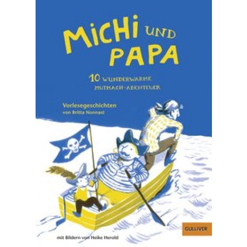 Michi und Papa. 10 wunderwarme Mutmach-Abenteuer: Vorlesegeschichten [Gebundene Ausgabe] [2017] Nonn