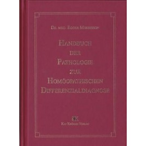 Handbuch der Pathologie zur homöopathischen Differenzialdiagnose