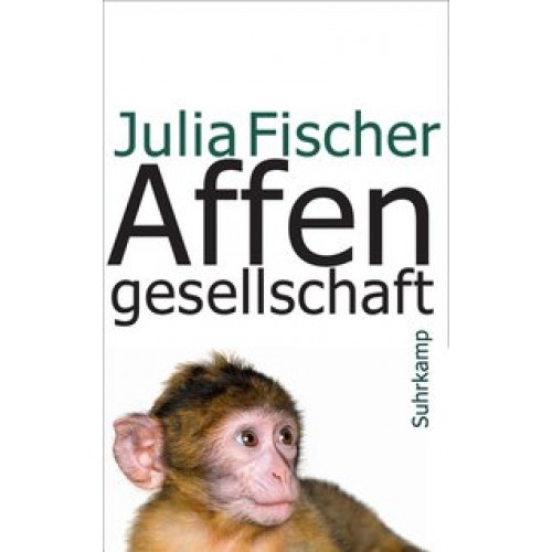 Affengesellschaft [Gebundene Ausgabe] [2012] Fischer, Julia