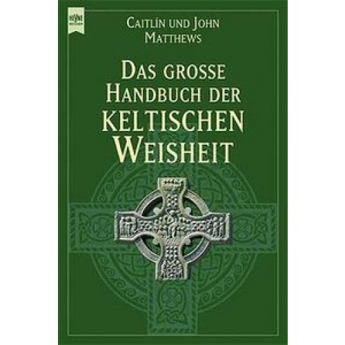 Das grosse Handbuch der keltischen Weisheit