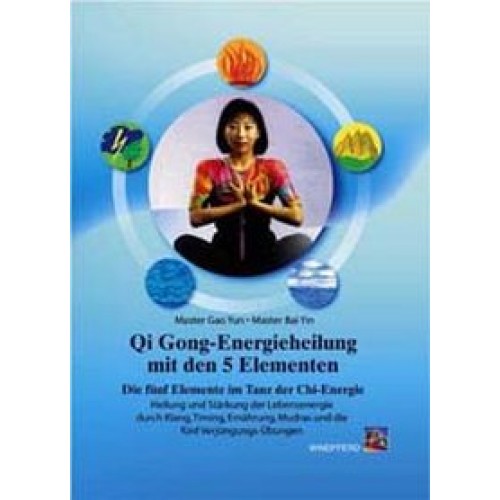 Qi Gong-Energieheilung mit den 5 Elementen