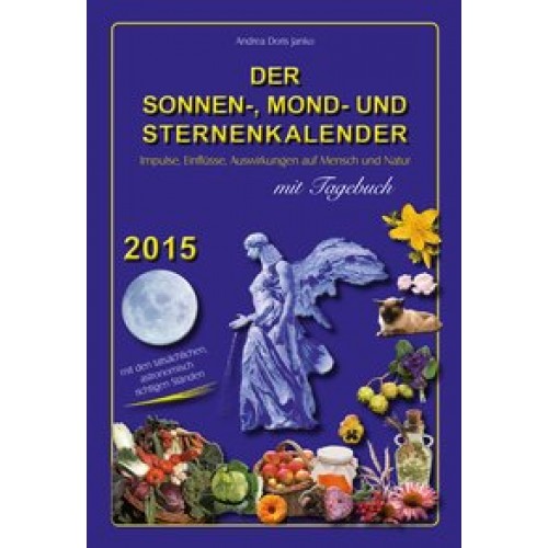 Der Sonnen-, Mond- und Sternenkalender 2015