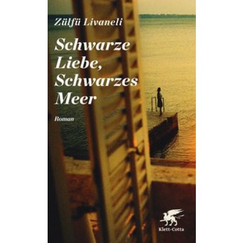 Schwarze Liebe, Schwarzes Meer: Roman [Gebundene Ausgabe] [2015] Livaneli, Zülfü, Meier, Gerhard